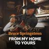 Bruce Springsteen: From My Home To Yours (10 Oct 2020)