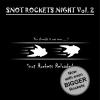 Snot Rockets Night Vol.2: Snot Rockets Reloaded (12 Dec 2007)