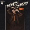 Robert Gordon -- Fire