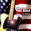 Various artists -- If I Were The Boss: The Songs Of Bruce Springsteen