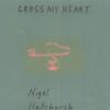 Nigel Hallchurch -- Cross My Heart