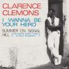 Clarence Clemons -- I Wanna Be Your Hero / Summer On Signal Hill