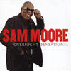 Sam Moore -- Overnight Sensational