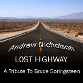 Andrew Nicholson -- Lost Highway: A Tribute To Bruce Springsteen