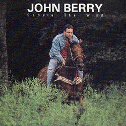 John Berry -- Saddle The Wind