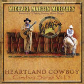 Michael Martin Murphey -- Heartland Cowboy: Cowboy Songs Vol. 5