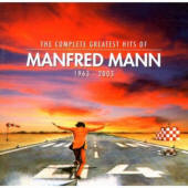 Manfred Mann -- The Complete Greatest Hits Of Manfred Mann: 1963-2003