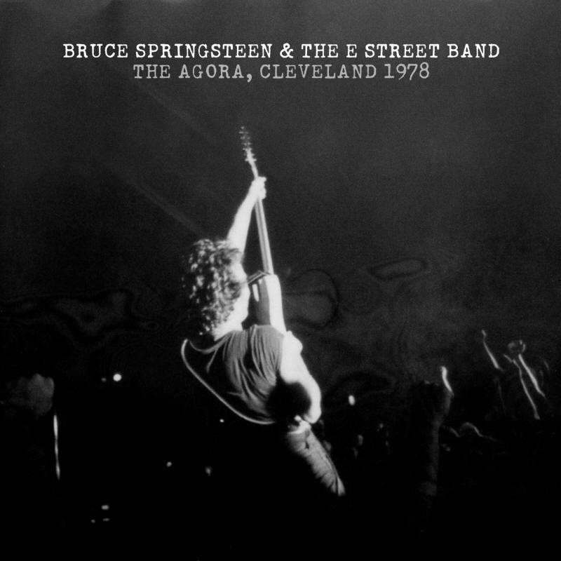 Bruce Springsteen & The E Street Band -- The Agora, Cleveland 1978