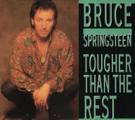 Bruce Springsteen -- Tougher Than The Rest