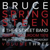 Bruce Springsteen & The E Street Band -- Agora Ballroom 1978 Volume Three