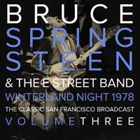 Bruce Springsteen & The E Street Band -- Winterland Night 1978 Volume Three