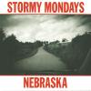 Stormy Mondays -- Nebraska