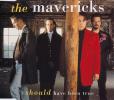 The Mavericks -- I Should Have Been True