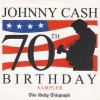 Johnny Cash -- 70th Birthday Sampler