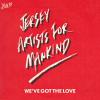 Jersey Artists For Mankind (J.A.M. '86) -- We've Got The Love