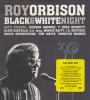 Roy Orbison -- Black &amp; White Night 30