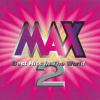 MAX2 - Best Hits In The World