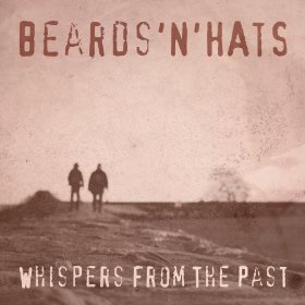 Beards'N'Hats -- Whispers From The Past