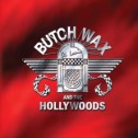 Butch Wax And The Hollywoods -- Butch Wax And The Hollywoods