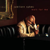 Jubilant Sykes -- Wait For Me