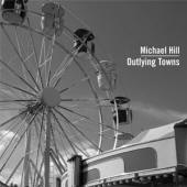 Michael Hill -- Outlying Towns